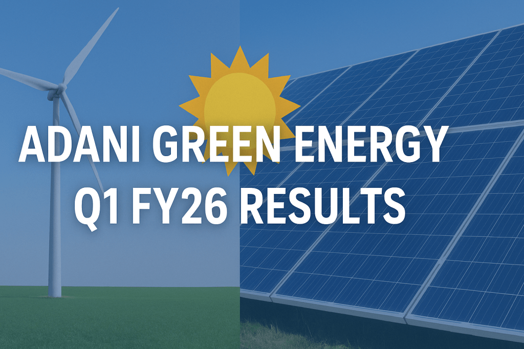 🌱 Adani Green Energy Q1 FY26 Results: Profit Surges 31%, Capacity Expands to 15,816 MW — What Should Investors&nbsp;Know?